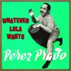 Vintage Dance Orchestras, No. 273 - Whatever Lola Wants album lyrics, reviews, download