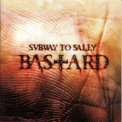 Bastard - Subway To Sally
