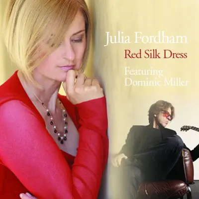 Red Silk Dress (feat. Dominic Miller) - Single - Julia Fordham Red Silk Dress (feat. Dominic Miller) - Single - Julia Fordham