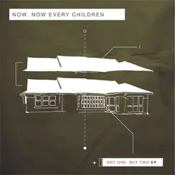 Not One, But Two - EP - Now, Now Every Children