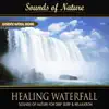 Healing Waterfall (Nature Sounds) - Single album lyrics, reviews, download