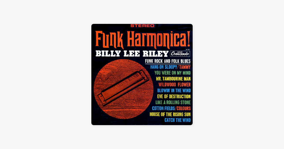 Funk Harmonica By Billy Lee Riley On Apple Music