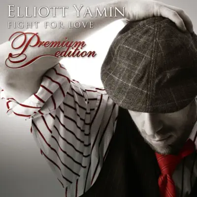 FIGHT FOR LOVE -Premium Edition- - Elliott Yamin FIGHT FOR LOVE -Premium Edition- - Elliott Yamin