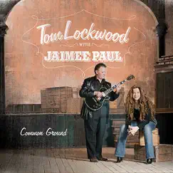 Common Ground by Tom Lockwood & Jaimee Paul album reviews, ratings, credits