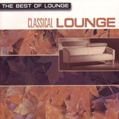 The Best of Lounge - Classical Lounge - Buddha Lounge