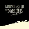 Bringing In the Darlings - EP album lyrics, reviews, download