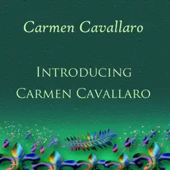 Introducing Carmen Cavallaro - Carmen Cavallaro Introducing Carmen Cavallaro - Carmen Cavallaro