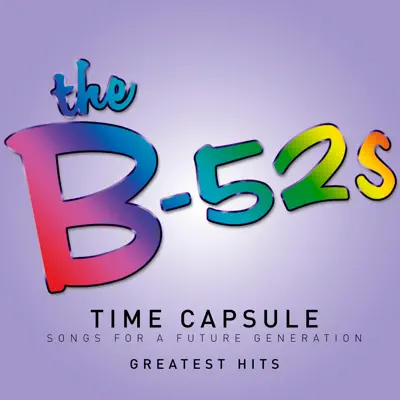 Time Capsule - Songs for a Future Generation - The B-52's