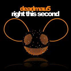 Right This Second - Single - Deadmau5