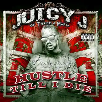 Hustle Till I Die by Juicy J album reviews, ratings, credits