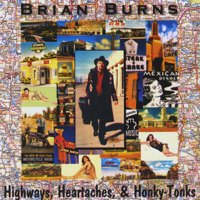 Brian Burns - Highways, Heartaches, & Honky-Tonks artwork