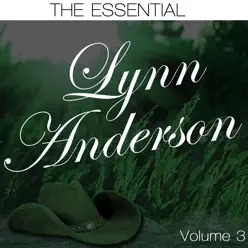 The Essential Lynn Anderson, Vol. 3 - Lynn Anderson