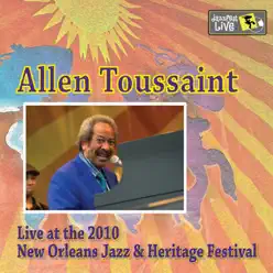 Live at 2010 New Orleans Jazz & Heritage Festival - Allen Toussaint