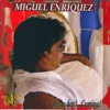 Miguel Enriquez - Un Trago