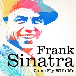 Come Fly With Me (Remastered) - Single - Frank Sinatra
