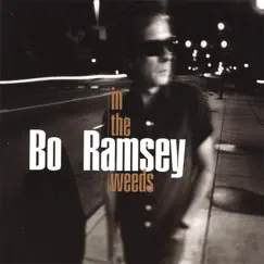 In The Weeds by Bo Ramsey album reviews, ratings, credits