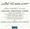 Stream & download Handel, G.F.: Keyboard Suite No. 7 - 18 Pieces for A Musical Clock (Excerpts) - Crudel Tiranno Amor