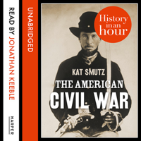 Kat Smutz - The American Civil War: History in an Hour (Unabridged) artwork