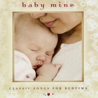 Baby Mine: Classic Songs for Bedtime by Various Artists album reviews, ratings, credits