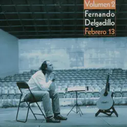 Febrero 13, Vol. 2 - Fernando Delgadillo