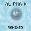 Al-Pha X - Remixed
