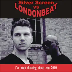 I've Been Thinking About You 2010 - Single by Silver Screen & Londonbeat album reviews, ratings, credits