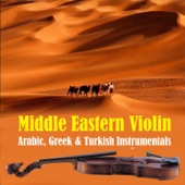 Middle Eastern Violin: Arabic, Greek & Turkish Instrumentals artwork
