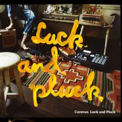 Luck and Pluck - Caravan Luck and Pluck - Caravan