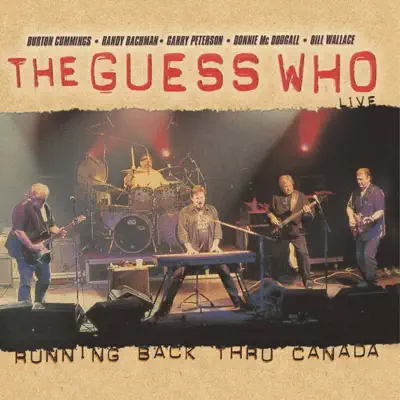 Running Back Thru Canada - The Guess Who