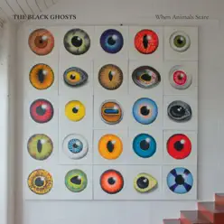 When Animals Stare - The Black Ghosts When Animals Stare - The Black Ghosts