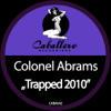 Trapped 2010 - Colonel Abrams