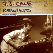 Rewind: Unreleased Recordings - J.J. Cale