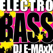 DJ E-Maxx - Electro Bass (Radio Edit)