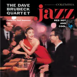Jazz: Red Hot and Cool - The Dave Brubeck Quartet Jazz: Red Hot and Cool - The Dave Brubeck Quartet