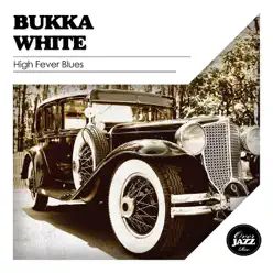 High Fever Blues - Bukka White