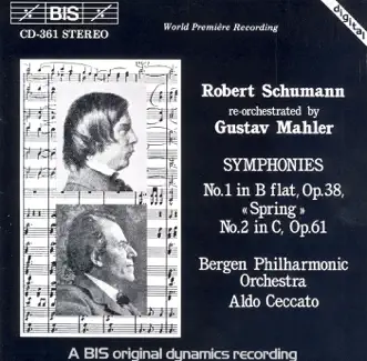 Schumann: Symphonies Nos. 1 and 2 (Re-Orchestrated By Gustav Mahler) by Aldo Ceccato & Bergen Philharmonic Orchestra album reviews, ratings, credits