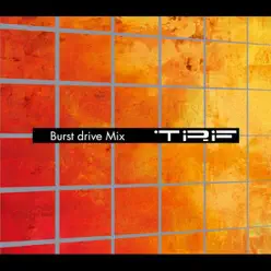 Burst drive Mix - EP - TRF