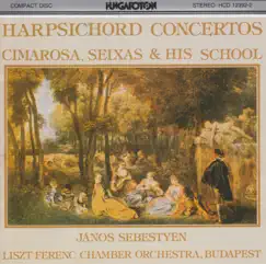D. Cimarosa, C. Seixas and his School: Harpsichord Concertos by János Sebestyén album reviews, ratings, credits