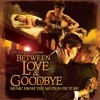 Between Love & Goodbye (Music from the Motion Picture), 2009