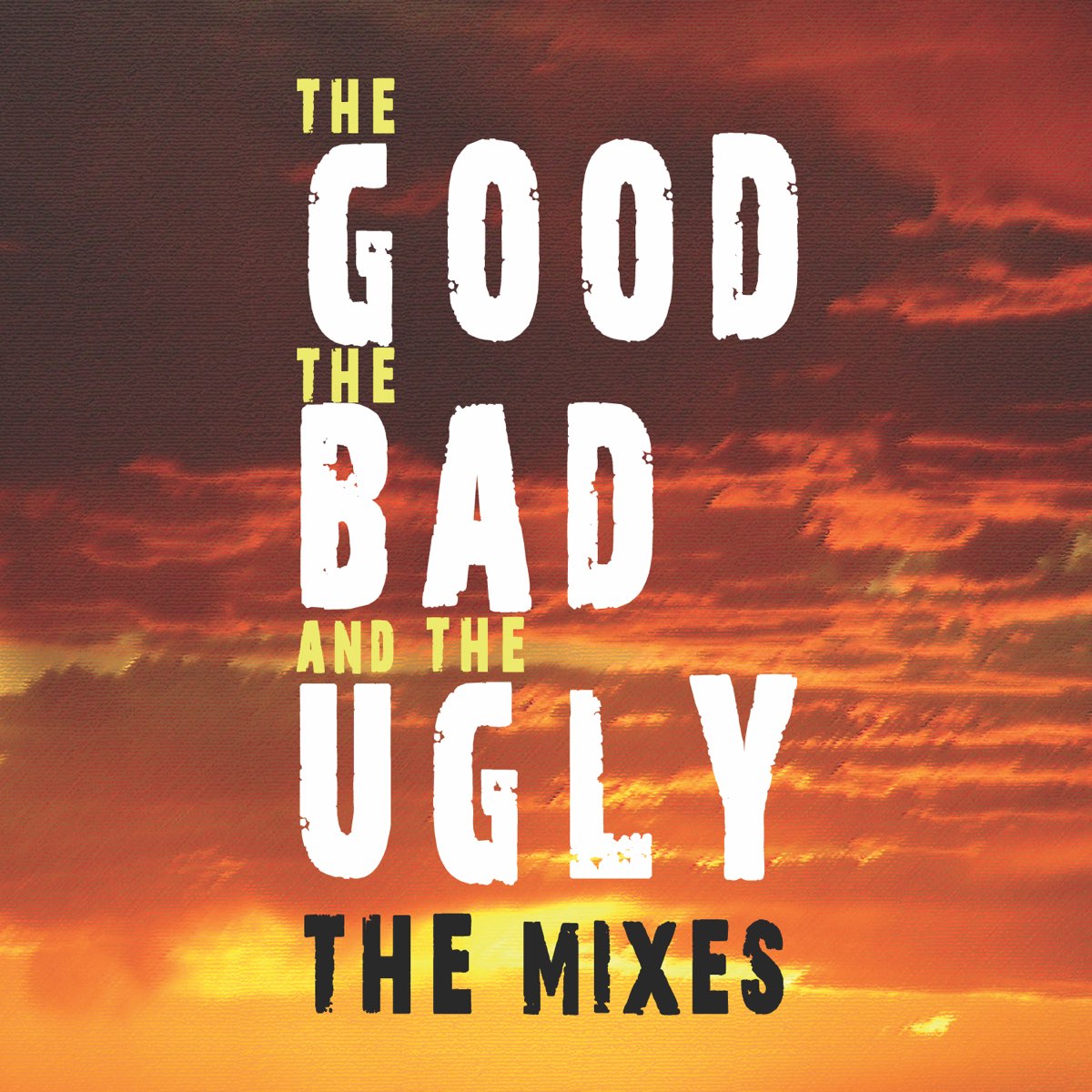 ‎The Good, The Bad And The Ugly - The Mixes By The Original Movies ...