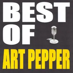 Best of Art Pepper - Art Pepper Best of Art Pepper - Art Pepper