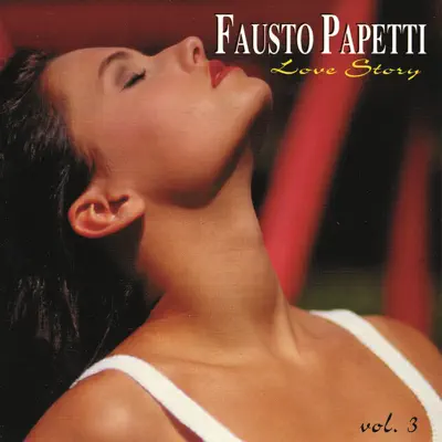 Love Story-Terzo Volume - Fausto Papetti Love Story-Terzo Volume - Fausto Papetti