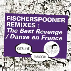 Remixes: The Best Revenge / Danse en France - Fischerspooner