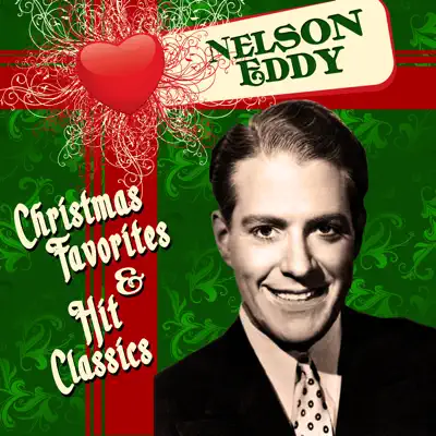 Christmas Favorites & Hit Classics - Nelson Eddy