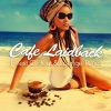 Cafe Laidback - Finest Chill Out and Lounge Tunes