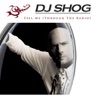 DJ Shog - Feel Me (Through the Radio) [Edit]