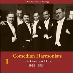 The German Song / Comedian Harmonists - the Greatests Hits, Volume 1 / Recordings 1928-1934 - Comedian Harmonists