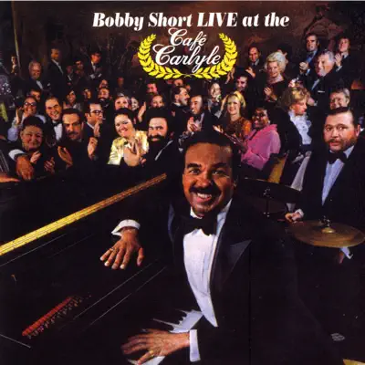 Live At the Café Carlyle - Bobby Short Live At the Café Carlyle - Bobby Short