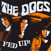 The Dogs - Slash Your Face