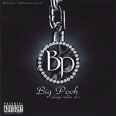 Alwayz Talkin Shit - Big Pooh